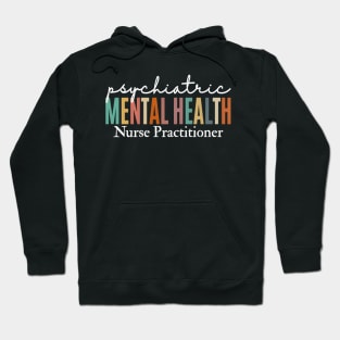 Pmhnp Psychiatric Tal Health Nurse Practitioner Student Hoodie